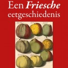 Een Friesche eetgeschiedenis van Anne van Lieshout
